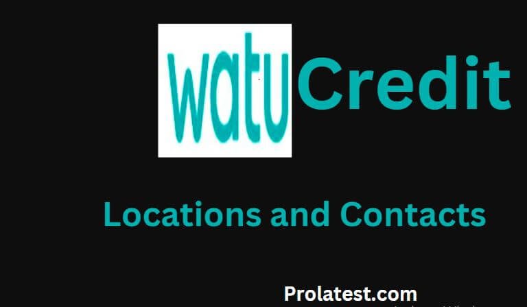 List of Watu Credit Locations and Contacts in Kenya in 2024